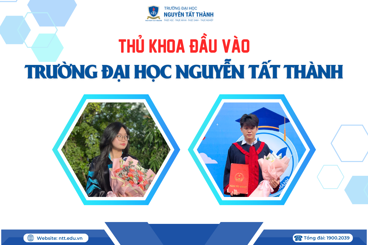 Gặp gỡ hai thủ khoa đầu vào Trường ĐH Nguyễn Tất Thành