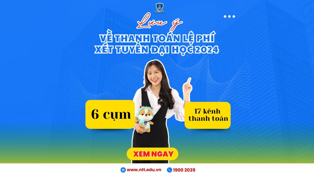 Lưu ý đặc biệt về 6 cụm và 17 kênh thanh toán trực tuyến về thanh toán lệ phí xét tuyển đại học 2024