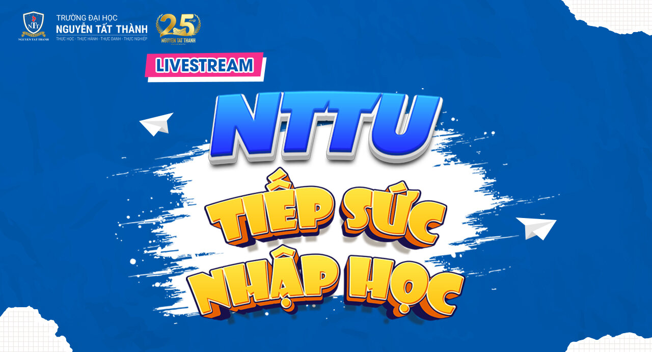 SIÊU SỰ KIỆN “NTTU TIẾP SỨC NHẬP HỌC” - DÀNH CHO TÂN SINH VIÊN K24 NTTU